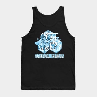 Funny Got Ice School Nurse Saying Tshirt Tank Top